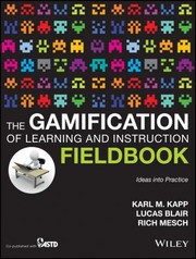 Cover of: The Gamification Of Learning And Instruction Fieldbook Ideas Into Practice