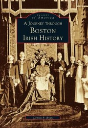 Cover of: A Journey Through Boston Irish History
            
                Images of America Arcadia Publishing