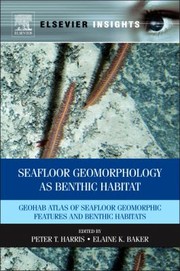 Cover of: Seafloor Geomorphology As Benthic Habitat Geohab Atlas Of Seafloor Geomorphic Features And Benthic Habitats by 
