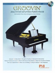 Cover of: Groovin And Other Uplifting Piano Pieces Intermediate Piano Solos