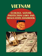 Cover of: Vietnam Ecology Nature Protection Laws And Regulation Handbook Strategic Information And Important Regulations by 