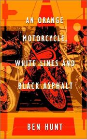 Cover of: An Orange Motorcycle, White Lines and Black Asphalt
