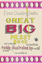 Cover of: Elinor Goulding Smith's Great Big Messy Book