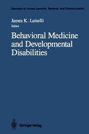 Cover of: Behavioral Medicine And Developmental Disabilities