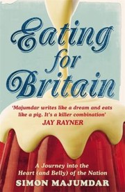 Cover of: Eating For Britain A Journey Into The Heart And Belly Of The Nation