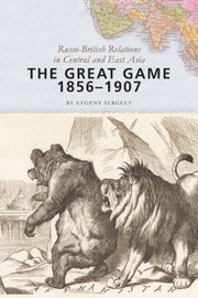 Cover of: The Great Game 18571907 Russobritish Relations In Central And East Asia