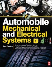 Automobile Mechanical And Electrical Systems by Tom Denton