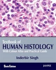 Textbook Of Human Histology With Colour Atlas Practical Guide by Inderbir Singh