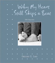 Cover of: Why My Heart Still Skips A Beat 100 Reasons