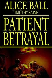 Cover of: Patient Betrayal | Alice Ball