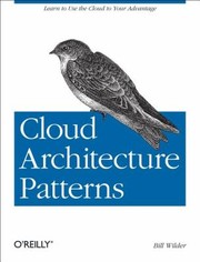 Cloud Architecture Patterns by Bill Wilder