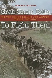 Cover of: Grab Their Belts To Fight Them The Viet Congs Bigunit War Against The Us 19651966 by 