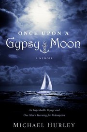 Cover of: Once Upon A Gypsy Moon An Improbable Voyage And One Mans Yearning For Redemption