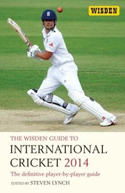 Cover of: The Wisden Guide To International Cricket 2014 The Definitive Playerbyplayer Guide by 