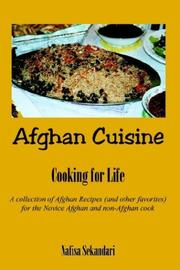 Afghan Cuisine: Cooking for Life by Nafisa Sekandari