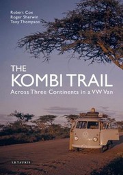 Cover of: The Kombi Trail Across Asia And Africa In A Volkswagen Type 2 by 