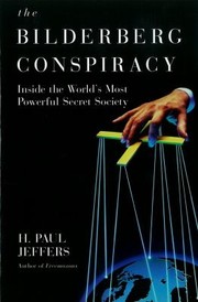 Cover of: The Bilderberg Conspiracy Inside The Worlds Most Powerful Secret Society