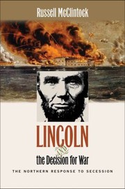 Cover of: Lincoln And The Decision For War The Northern Response To Recession