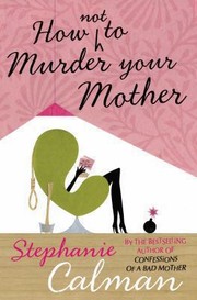 Cover of: How Not To Murder Your Mother