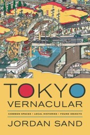 Cover of: Tokyo Vernacular Common Spaces Local Histories Found Objects by 