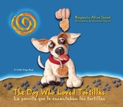 Cover of: The Dog Who Loved Tortillas La Perrita Que Le Encantaban Las Tortillas by 