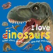 Cover of: I Love Dinosaurs