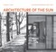 Cover of: Architecture Of The Sun Los Angeles Modernism 19001970