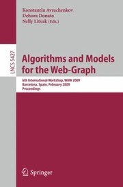 Cover of: Algorithms And Models For The Webgraph 6th International Workshop Waw 2009 Barcelona Spain February 1213 2009 Proceedings by Nelly Litvak