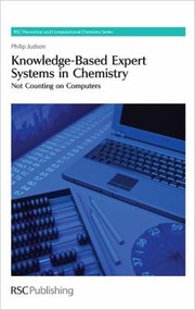 Cover of: Knowledgebased Expert Systems In Chemistry Not Counting On Computers