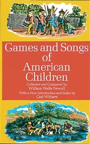 Cover of: Games And Songs Of American Children by 