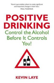 Cover of: Postive Drinking Control The Alcohol Before It Controls You