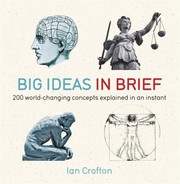 Cover of: Big Ideas In Brief 200 Worldchanging Concepts Explained In An Instant by 