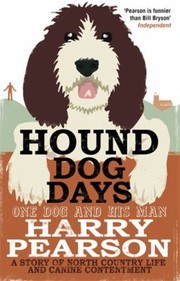 Cover of: Hound Dog Days One Dog And His Man A Story Of North Country Life And Canine Contentment