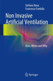 Cover of: Non Invasive Artificial Ventilation How When And Why