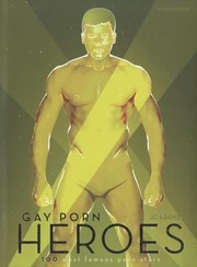 Gay Porn Heroes 100 Most Famous Porn Stars by J. C. Adams
