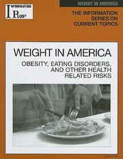Cover of: Weight In America Obesity Eating Disorders And Other Health Related Risks Barbara Wexler