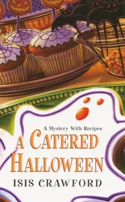 Cover of: A Catered Halloween A Mystery With Recipes by 