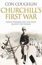 Cover of: Churchills First War Young Winston And The Fight Against The Taliban
