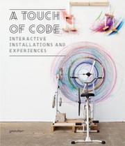 A Touch Of Code Interactive Installations And Experiences by Sven Ehmann