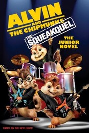 Cover of: Alvin And The Chipmunks The Squeakquel The Junior Novel by Perdita Finn