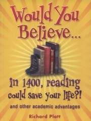 Cover of: Would You Believe In 1400 Reading Could Save Your Life And Other Academic Advantages