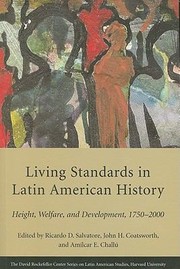 Living Standards In Latin American History Height Welfare And Development 17502000 by Ricardo Donato Salvatore