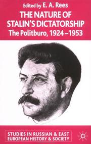 Cover of: The nature of Stalin's dictatorship: the Politburo, 1924-1953