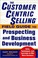 Cover of: The Customercentric Selling Field Guide To Prospecting And Business Development