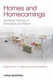 Cover of: Homes And Homecomings Gendered Histories Of Domesticity And Return