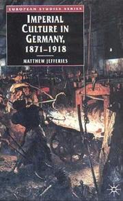 Imperial Culture in Germany, 1871 - 1918 (European Studies) by Matthew Jefferies