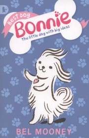 Best Dog Bonnie by Bel Mooney
