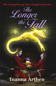 The Longer The Fall by Inanna Arthen