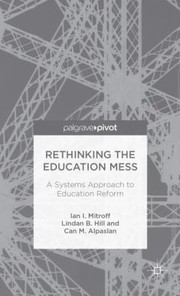 Cover of: Rethinking The Education Mess A Systems Approach To Education Reform
