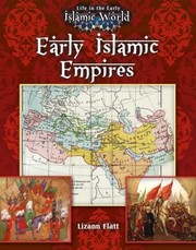 Cover of: Early Islamic Empires by Flatt Lizann